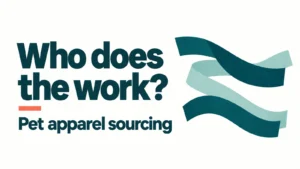 Conceptual fabric-strip illustration asking who does the work in pet apparel sourcing.